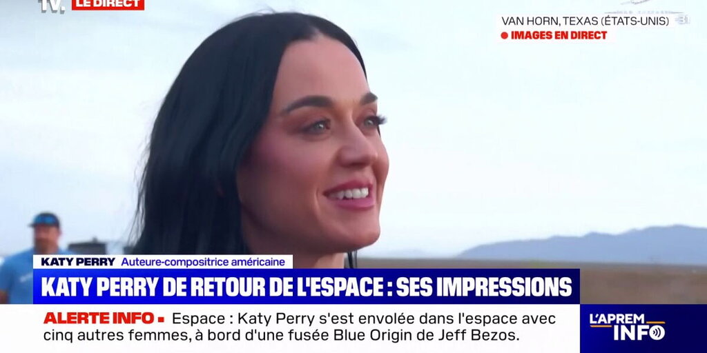 Katy Perry : « L’espace, une expérience incroyable, juste après être devenue mère »